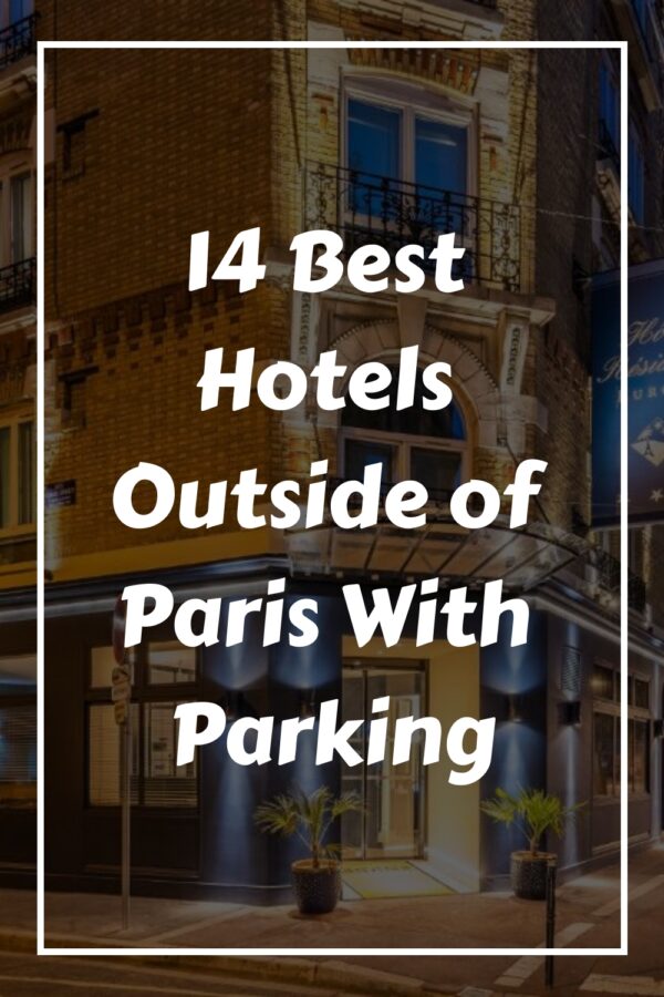 14 Best Hotels Outside of Paris With Parking