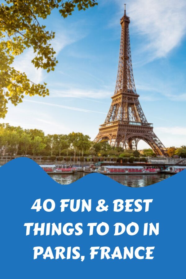 40 Best Things to do in Paris, France