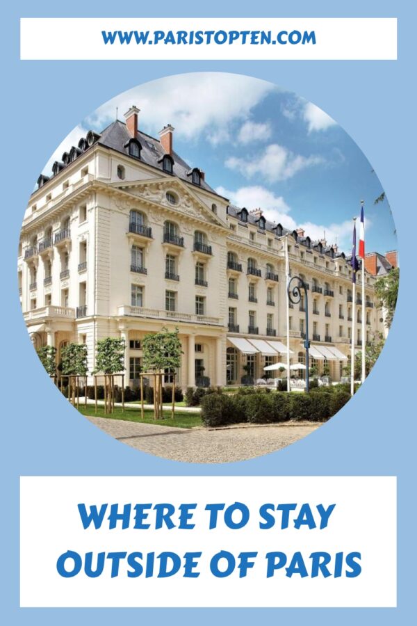 Where to Stay Outside of Paris Top Options for Experiences