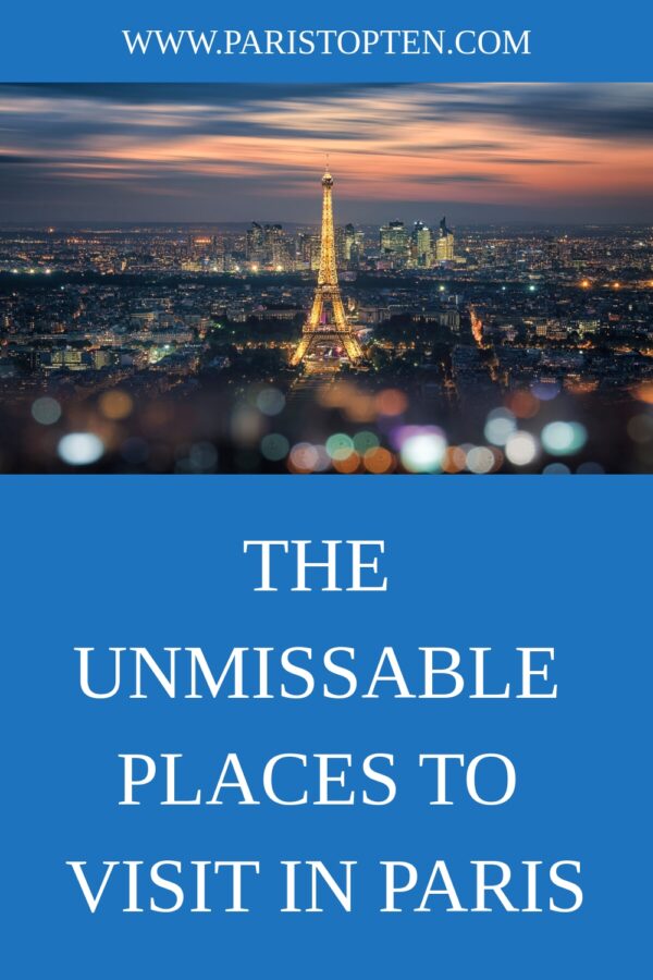 The Unmissable Places to Visit in Paris