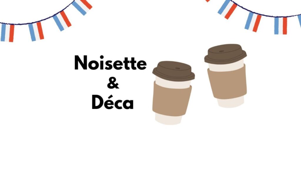 Illustration of two takeaway coffee cups with brown sleeves and lids next to 'Noisette and Déca' text. Decorative red, white, and blue banners above.